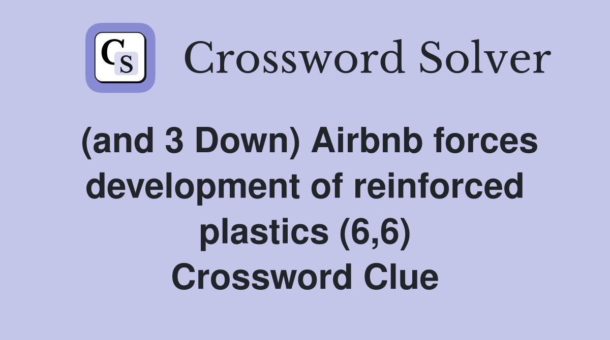 (and 3 Down) Airbnb forces development of reinforced plastics (6,6